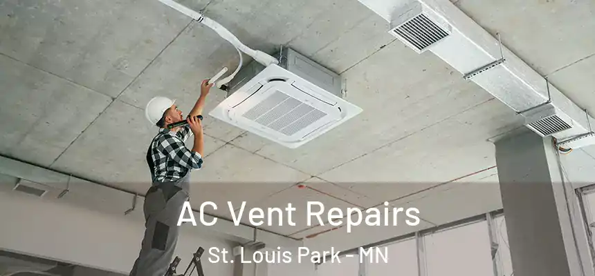 AC Vent Repairs St. Louis Park - MN