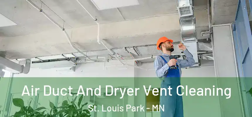  Air Duct And Dryer Vent Cleaning St. Louis Park - MN