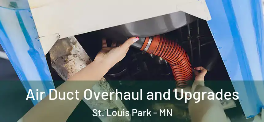  Air Duct Overhaul and Upgrades St. Louis Park - MN