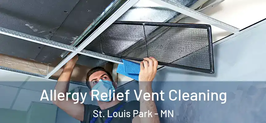  Allergy Relief Vent Cleaning St. Louis Park - MN