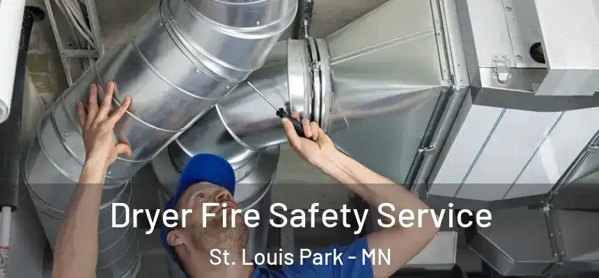  Dryer Fire Safety Service St. Louis Park - MN