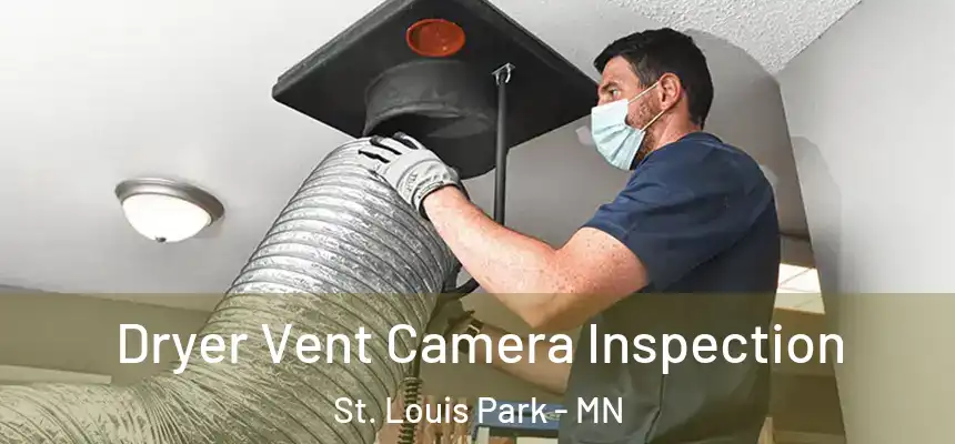  Dryer Vent Camera Inspection St. Louis Park - MN