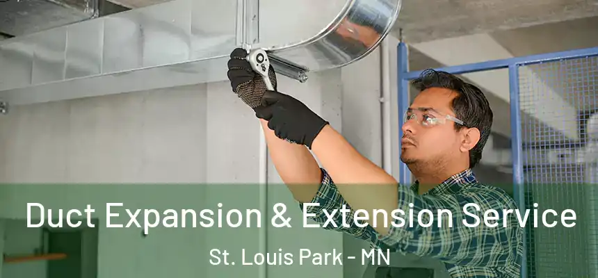 Duct Expansion & Extension Service St. Louis Park - MN