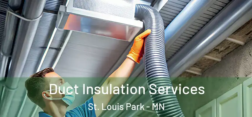 Duct Insulation Services St. Louis Park - MN