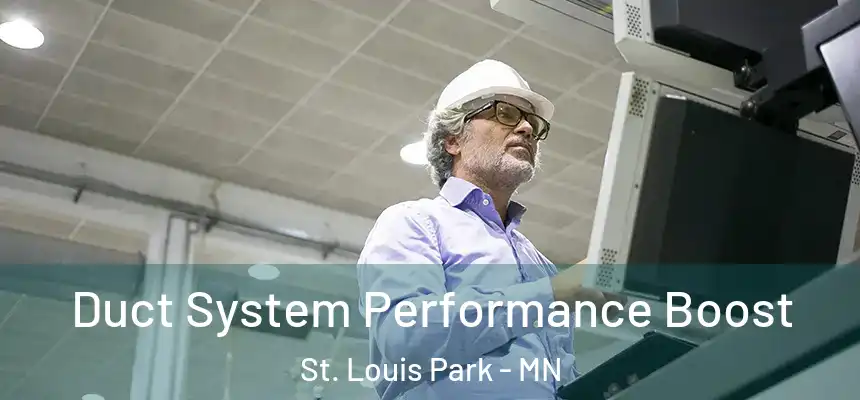  Duct System Performance Boost St. Louis Park - MN