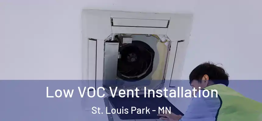  Low VOC Vent Installation St. Louis Park - MN